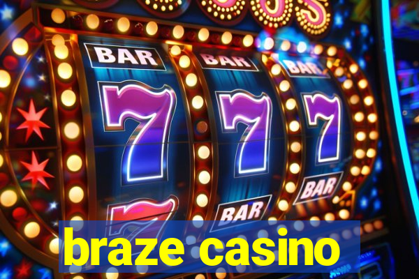 braze casino